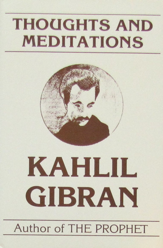 Thoughts and Meditations Gibran, Kahlil