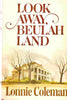 Look Away, Beulah Land [Hardcover] Coleman, Lonnie