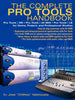 The Complete Pro Tools Handbook: Pro ToolsHD, Pro Tools24 MIX, and Pro Tools LE for Home, Project, and Professional Studios [Paperback] Jose Chilitos Valenzuela