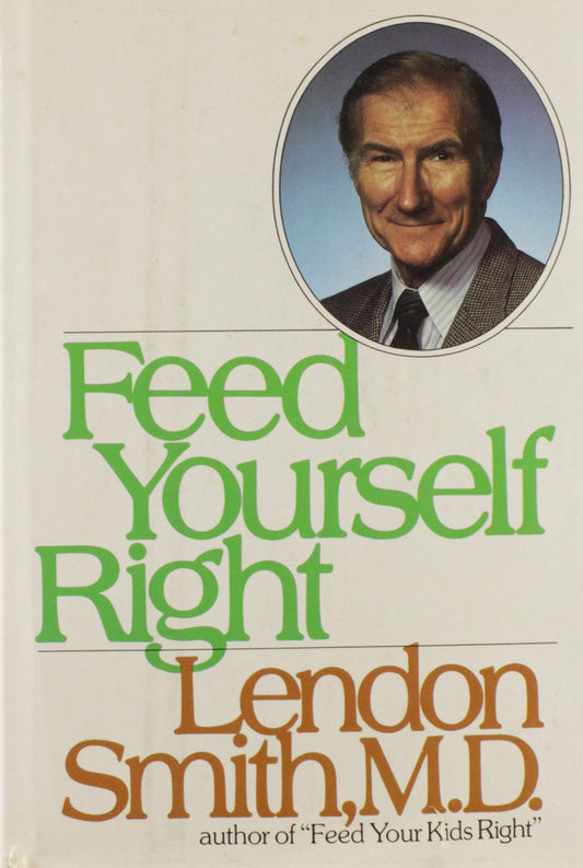 Feed Yourself Right Smith, Lendon H