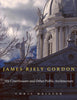 James Riely Gordon: His Courthouses and Other Public Architecture [Hardcover] Meister, Chris