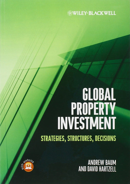 Global Property Investment: Strategies, Structures, Decisions [Paperback] Baum, Andrew E and Hartzell, David