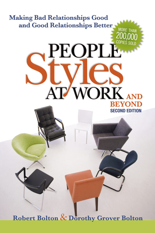People Styles at WorkAnd Beyond: Making Bad Relationships Good and Good Relationships Better [Paperback] Bolton, Robert and Bolton, Dorothy Grover