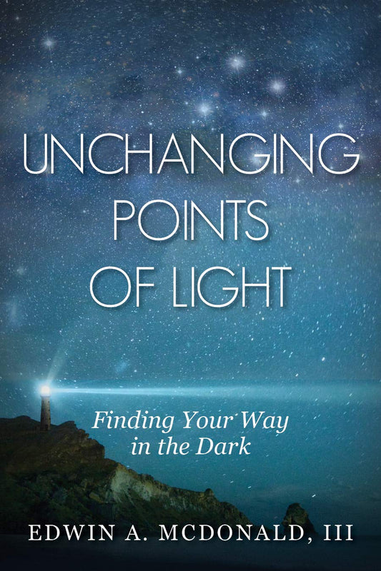 Unchanging Points Of Light: Finding Your Way In The Dark [Paperback] McDonald, Edwin