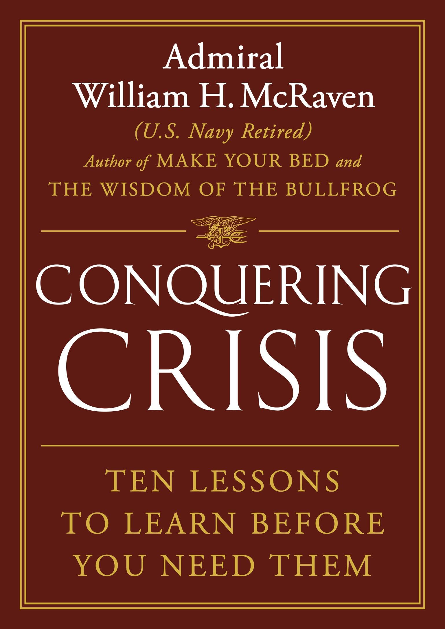 Conquering Crisis: Ten Lessons to Learn Before You Need Them