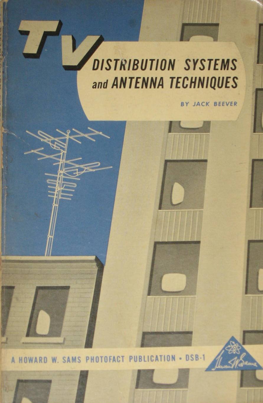 TV distribution systems and antenna techniques (A Howard W. Sams photofact publication)