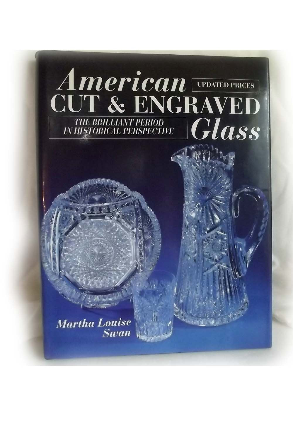 American Cut and Engraved Glass: The Brilliant Period in Historical Perspective