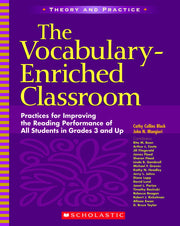 The Vocabulary-Enriched Classroom: Practices for Improving the Reading Performance of All Students in Grades 3 and Up (Theory and Practice)