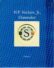 H.P. Sinclaire, Jr., Glassmaker: VOLUME I ONLY