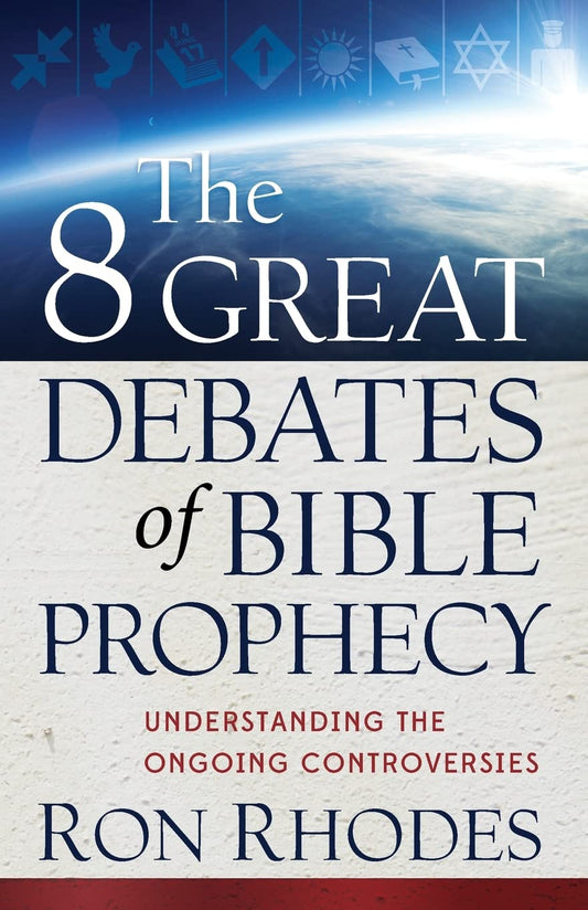 The 8 Great Debates of Bible Prophecy: Understanding the Ongoing Controversies [Paperback] Rhodes, Ron