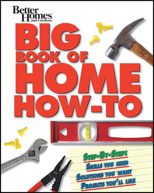 Better Homes and Gardens Big Book of Home HowTo Better Homes and Gardens Books