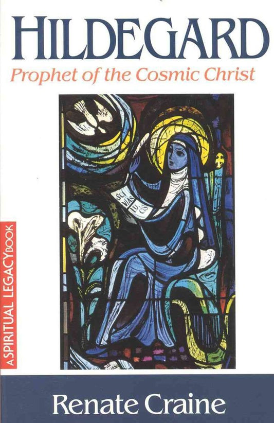 Hildegard: Prophet of the Cosmic Christ The Crossroad Spiritual Legacy Series [Paperback] Craine, Renate