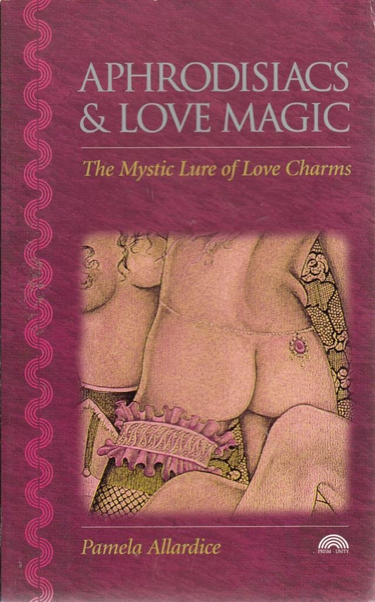 Aphrodisiacs and Love Magic [Paperback] Allardice, Pamela