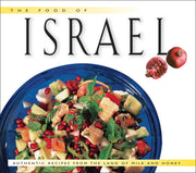 The Food of Israel: Authentic Recipes from the Land of Milk and Honey (Food Of The World Cookbooks)