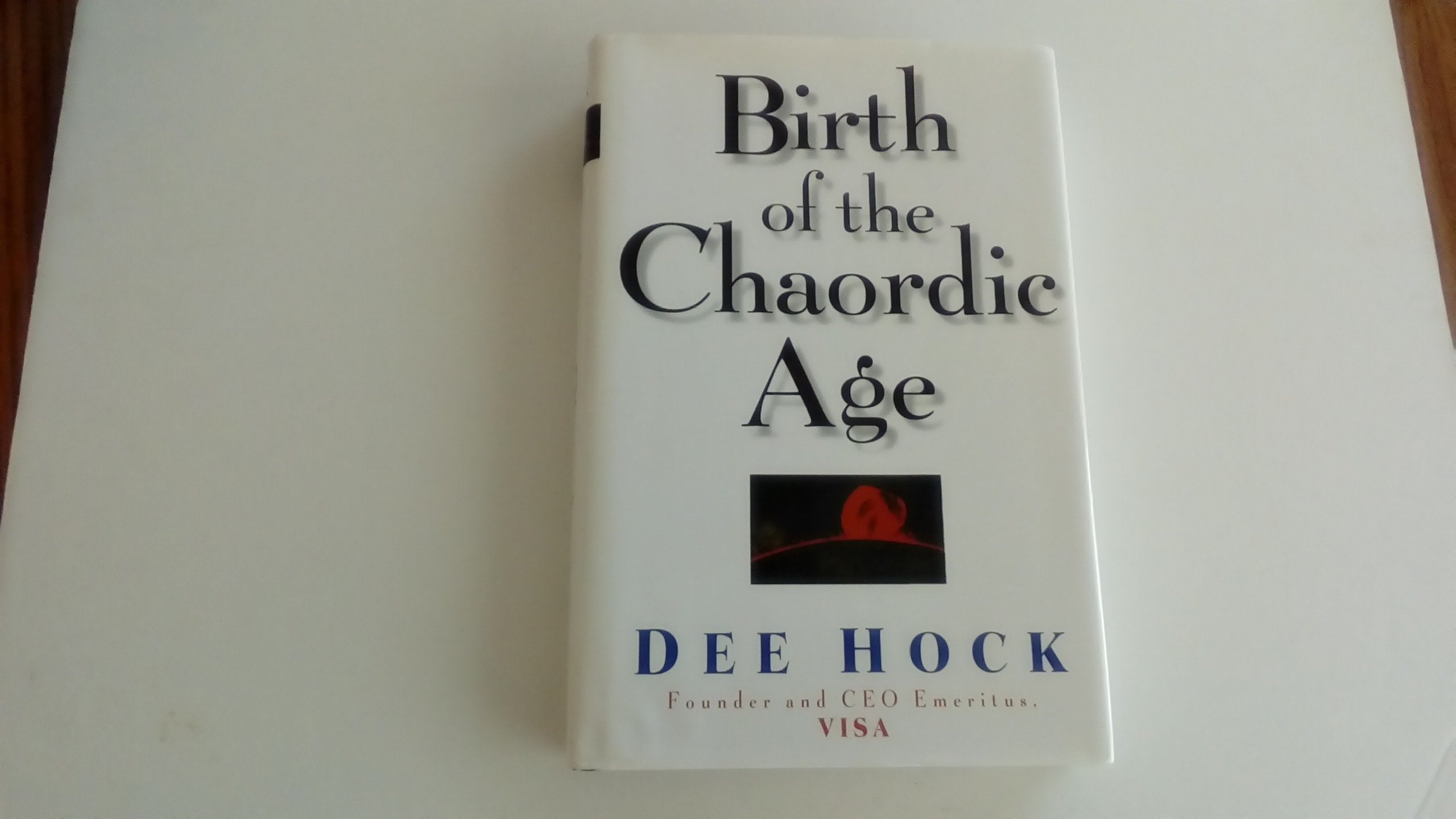 Birth of the Chaordic Age: VISA and the Rise of Chaordic Organization