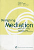 Designing Mediation Approaches to Training and Practice within a Transformative Framework [Paperback] Joseph P Folger and Robert A Baruch Bush