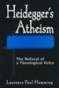 Heideggers Atheism: The Refusal of a Theological Voice [Hardcover] Hemming, Laurence Paul