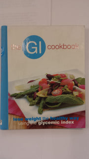 The Gi Cookbook: Lose Weight the Healthy Way Using the Glycemic Index