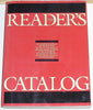 The Readers Catalog: An Annotated Selection of More Than 40,000 of the Best Books in Print in 208 Categories Readers Catalogue OBrien, Geoffrey; Wasserstein, Stephen and Morris, Helen