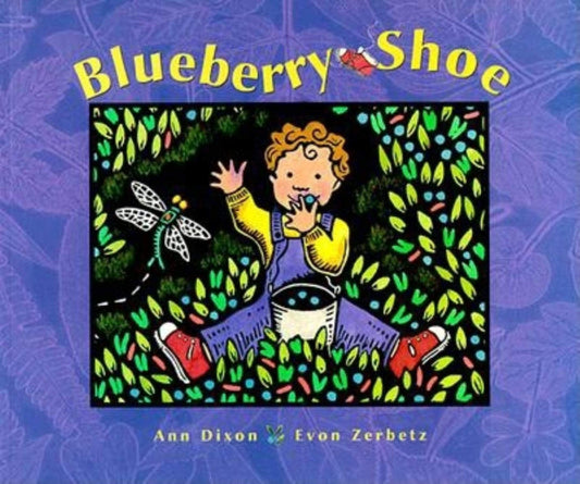 Blueberry Shoe [Paperback] Dixon, Ann and Zerbetz, Evon