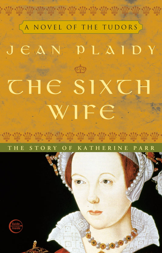 The Sixth Wife: The Wives of Henry VIII [Paperback] Jean Plaidy