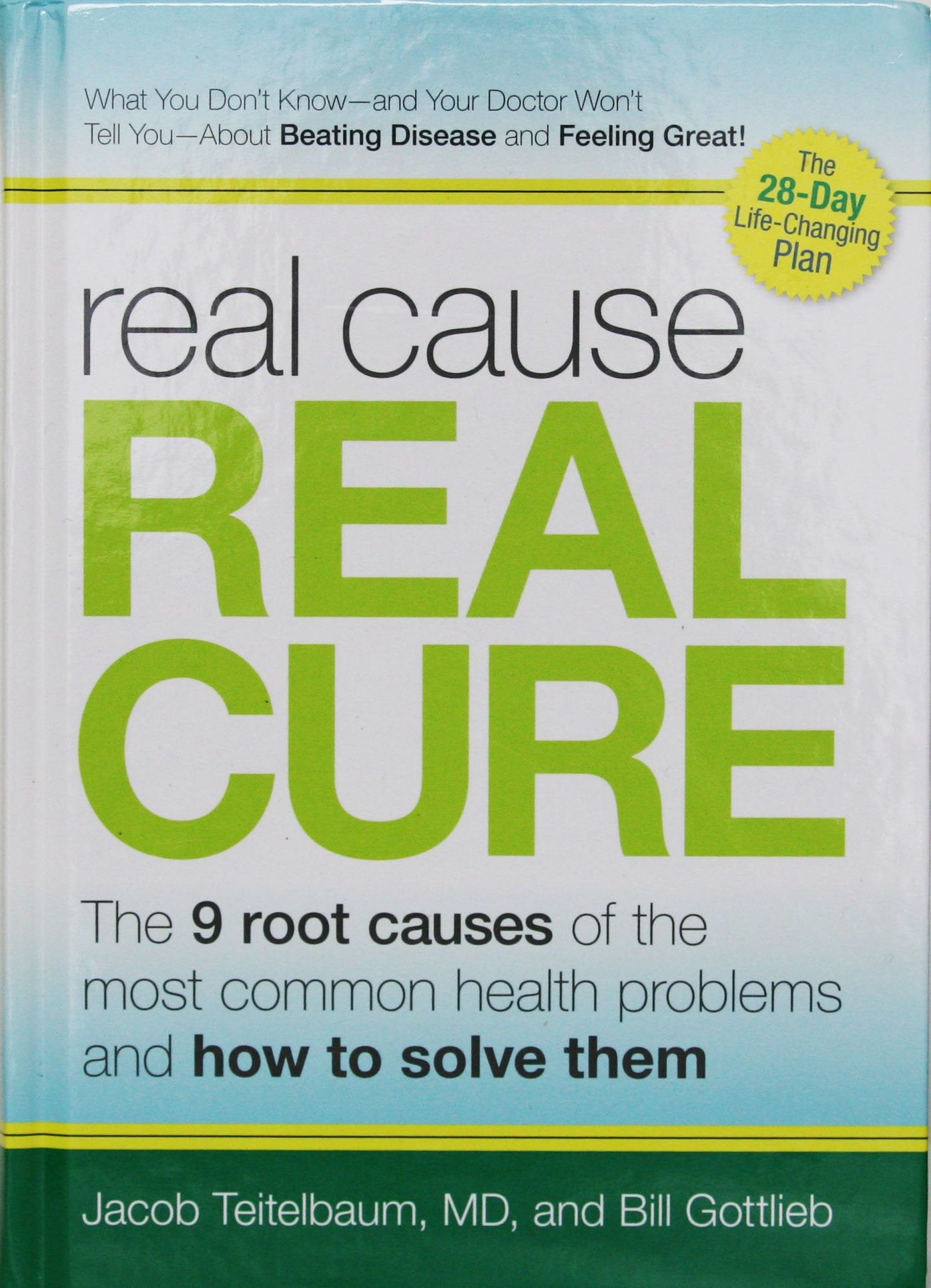 Real Cause, Real Cure: The 9 Root Causes of the Most Common Health Problems and How to Solve Them