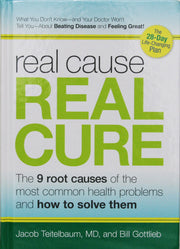 Real Cause, Real Cure: The 9 Root Causes of the Most Common Health Problems and How to Solve Them