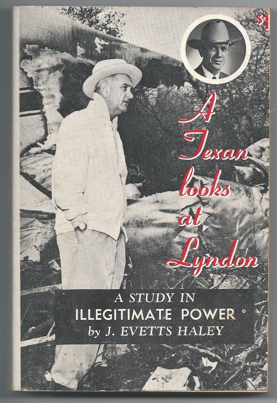 A Texan looks at Lyndon: A Study in Illegitimate Power