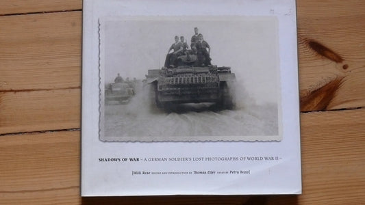 Shadows of War: A German Soldiers Lost Photographs of World War II Bopp, Petra; Rose, Willi and Eller, Thomas