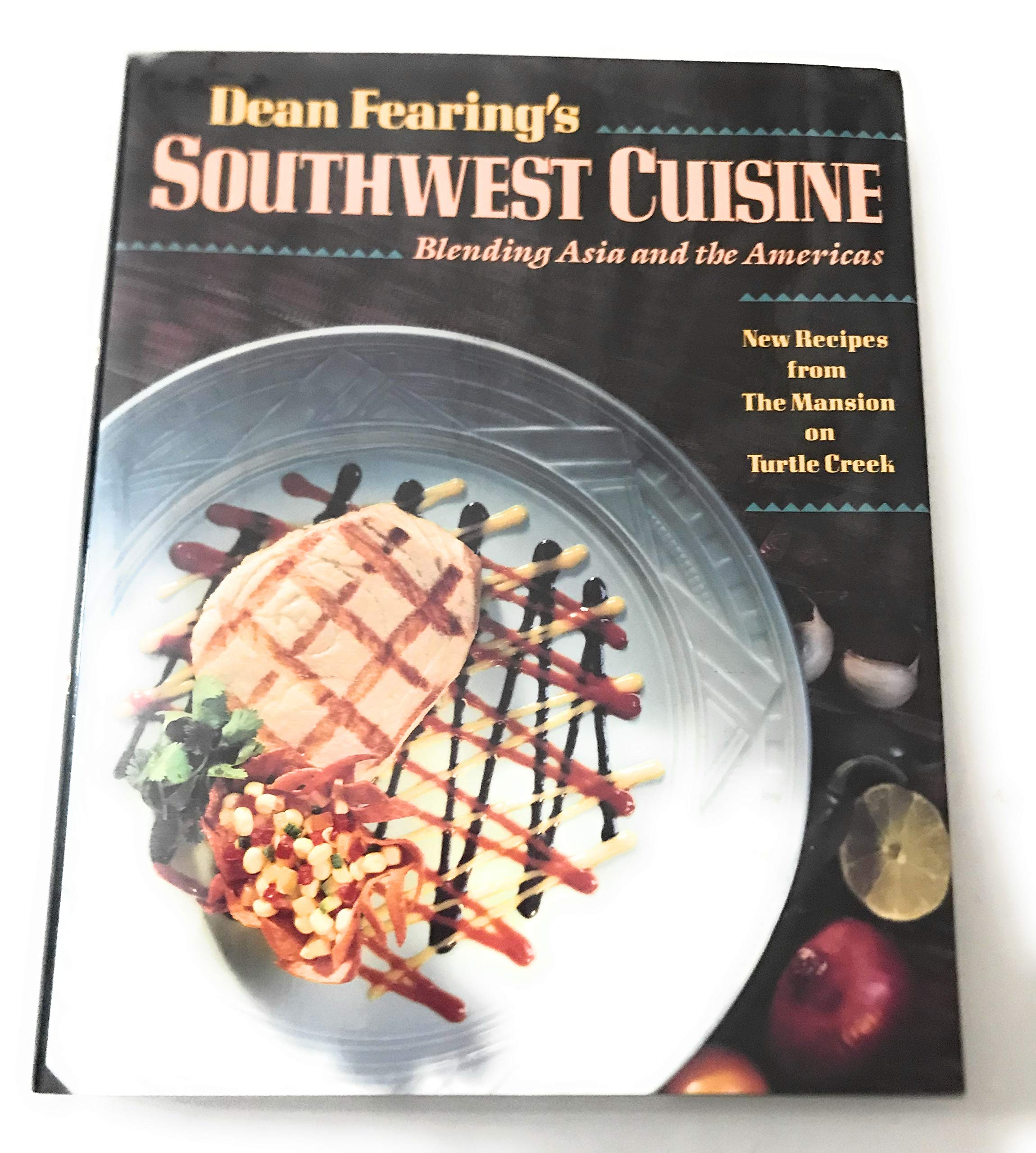 Dean Fearing's Southwest Cuisine: Blending Asia and the Americas