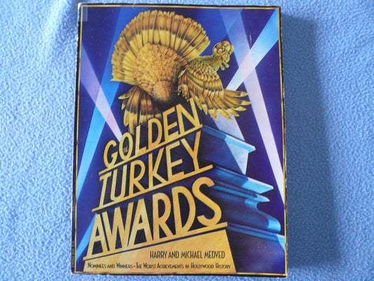 The Golden Turkey Awards: The Worst Achievements in Hollywood History Harry Medved and Michael Medved