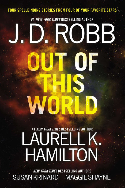 Out of This World Robb, J D; Hamilton, Laurell K; Krinard, Susan and Shayne, Maggie