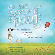 In the Garden of Thoughts: Be Your Best Self (Inspirational Gift Book for Finding Your Inner Strength)
