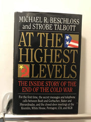 At the Highest Levels: The Inside Story of the End of the Cold War