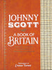 A Book of Britain: The Lore, Landscape and Heritage of a Treasured Countryside Scott, Johnny