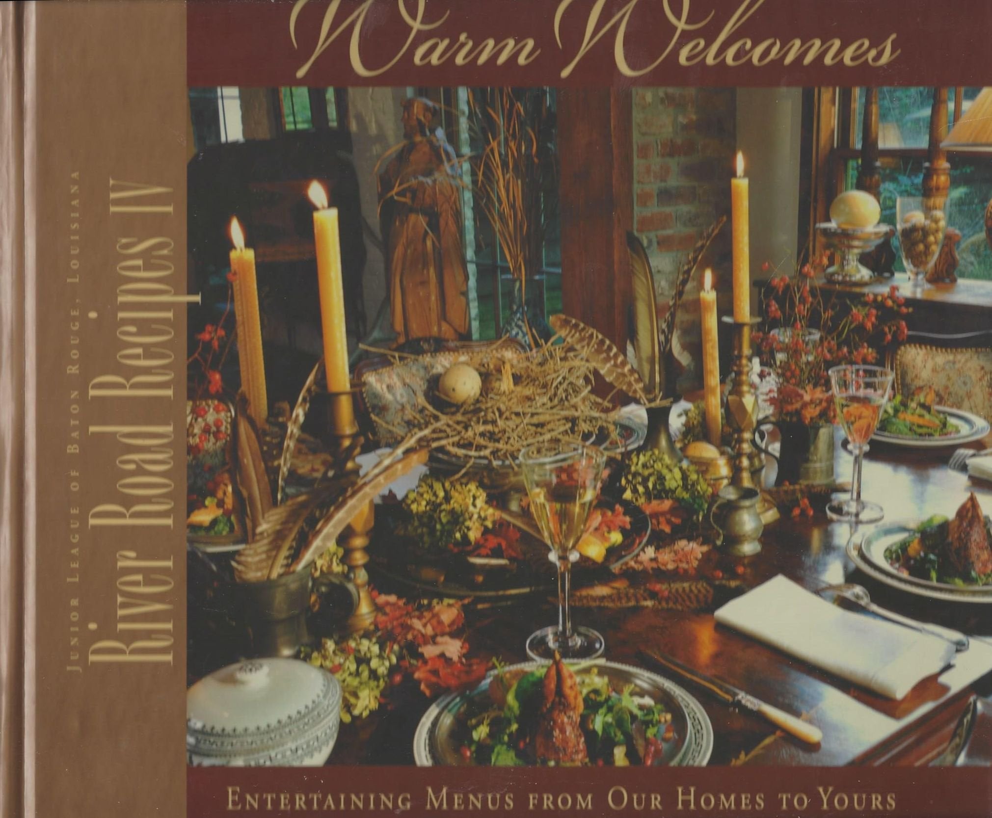 River Road Recipes IV: Warm Welcomes–Entertaining Menus from Our Homes to Yours
