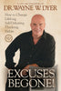 Excuses Begone: How to Change Lifelong, SelfDefeating Thinking Habits [Paperback] Dyer, Dr Wayne W