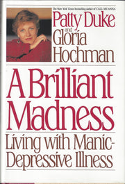 A Brilliant Madness: Living With Manic-Depressive Illness
