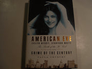 American Eve: Evelyn Nesbit, Stanford White: The Birth of the "It" Girl and the Crime of the Century