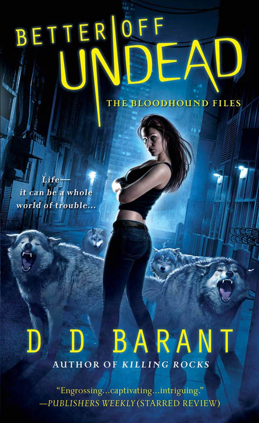 Better Off Undead The Bloodhound Files, Book 4 Barant, DD