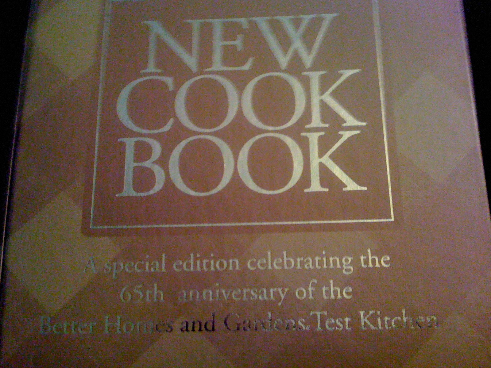 Better Homes and Gardens New Cookbook: A special edition celebrating the 65th anniversary of the Better Homes and Gardens Test Kitchen