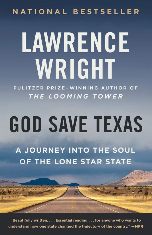 God Save Texas: A Journey into the Soul of the Lone Star State [Paperback] Wright, Lawrence