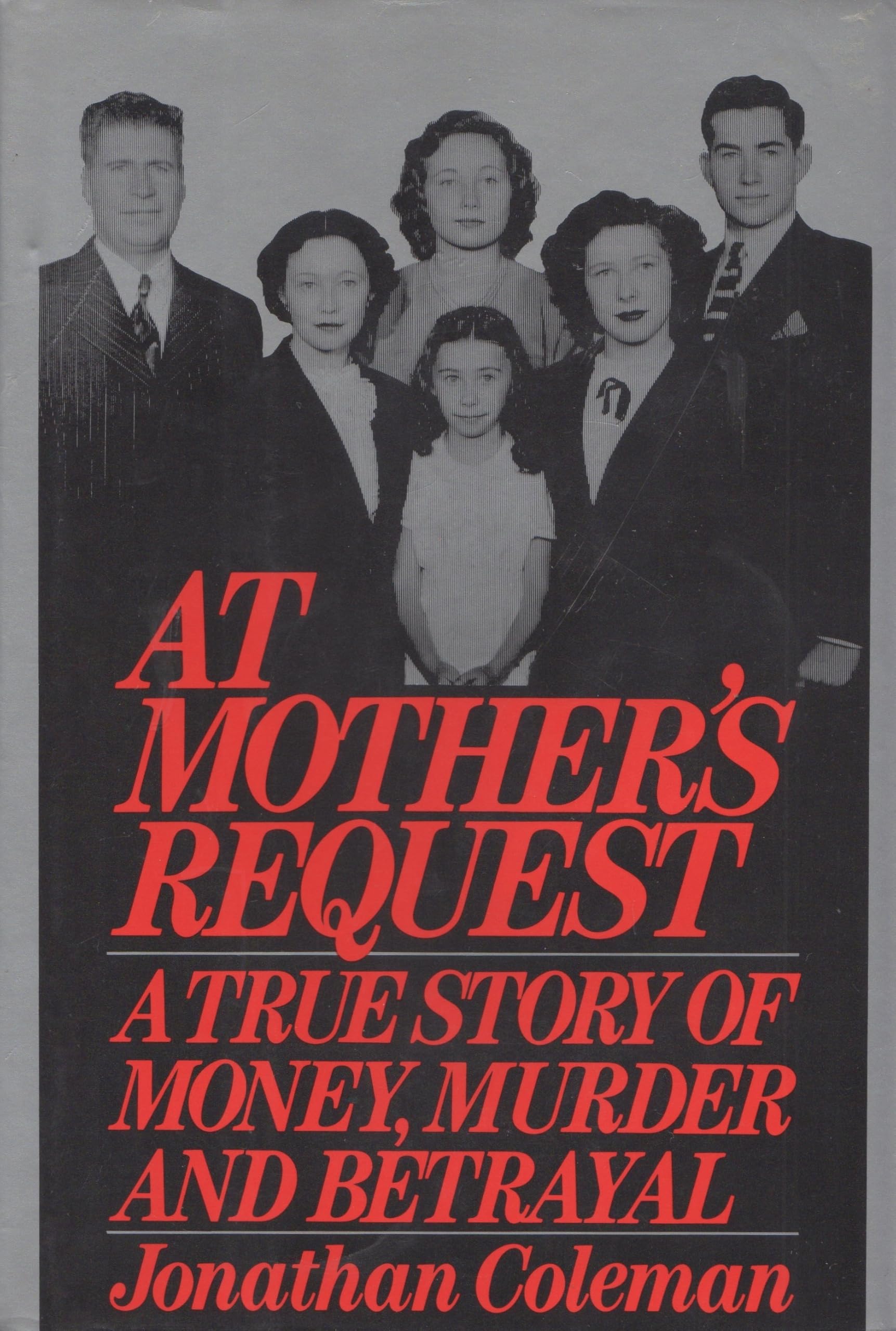 At Mother's Request: A True Story of Money, Murder and Betrayal