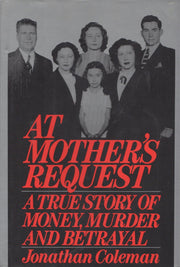 At Mother's Request: A True Story of Money, Murder and Betrayal