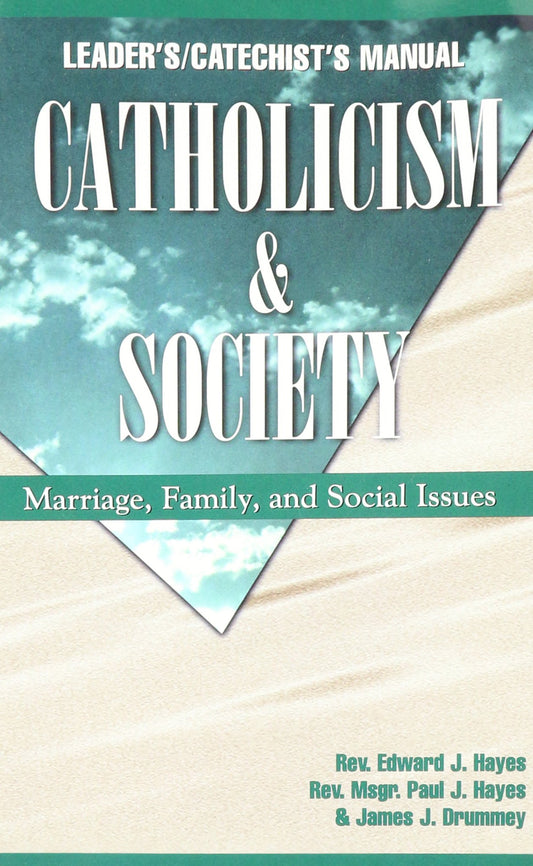Catholicism  Society Manual: Marriage, Family and Social Issues [Paperback] Edward J Hayes; Paul J Hayes and James J Drummey