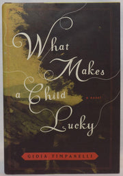 What Makes a Child Lucky: A Novel