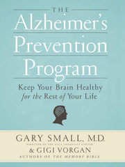 The Alzheimer's Prevention Program: Keep Your Brain Healthy for the Rest of Your Life