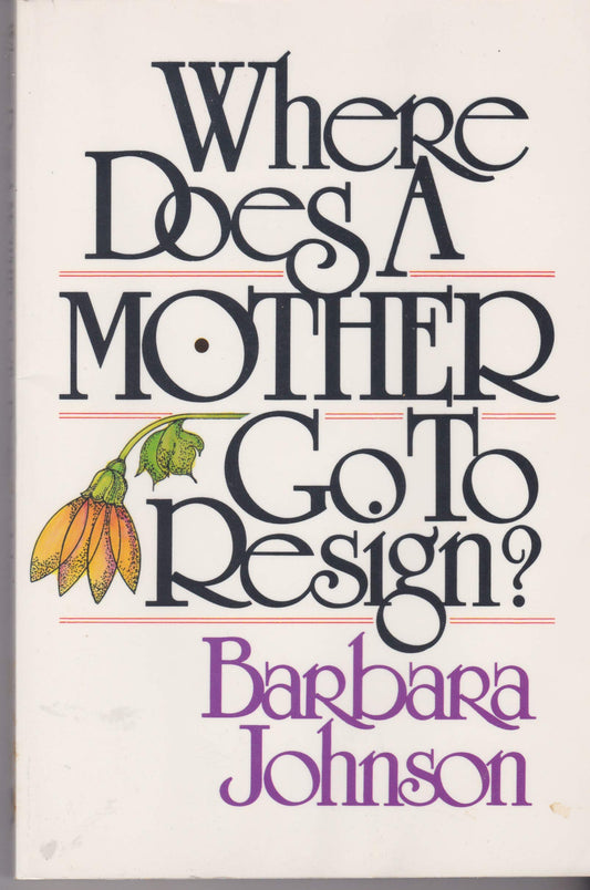 Where Does a Mother go to Resign? SIGNED [Paperback] unknown author