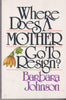 Where Does a Mother go to Resign? SIGNED [Paperback] unknown author