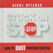Stuck on Stop: How to Quit Procrastinating